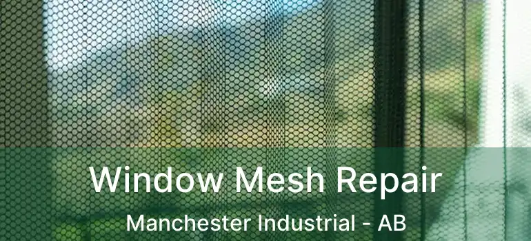  Window Mesh Repair Manchester Industrial - AB