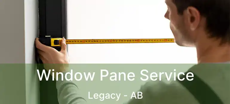  Window Pane Service Legacy - AB