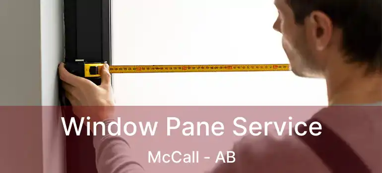  Window Pane Service McCall - AB
