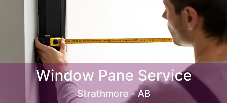 Window Pane Service Strathmore - AB