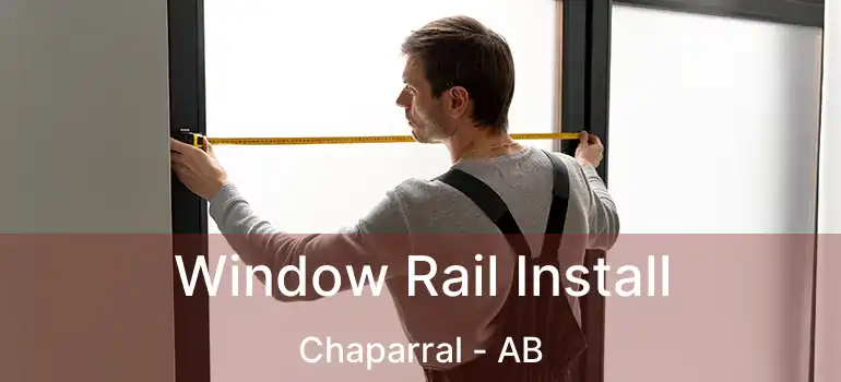  Window Rail Install Chaparral - AB