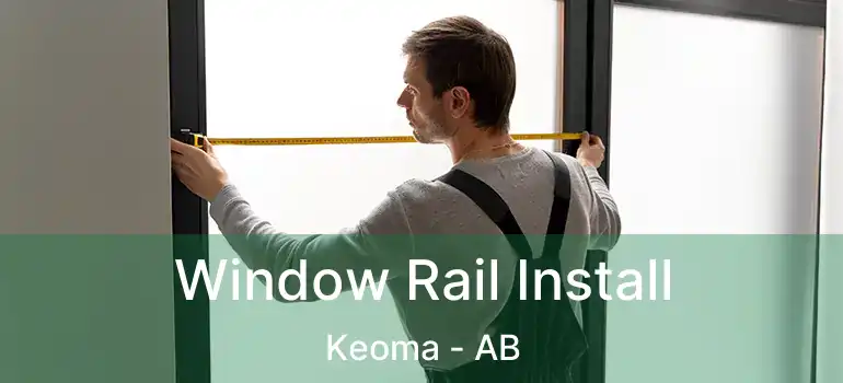  Window Rail Install Keoma - AB