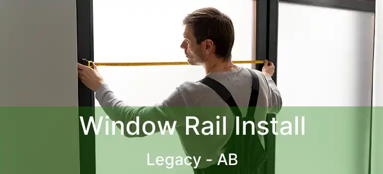  Window Rail Install Legacy - AB
