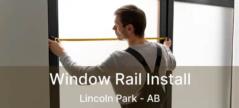  Window Rail Install Lincoln Park - AB
