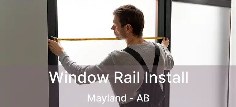  Window Rail Install Mayland - AB