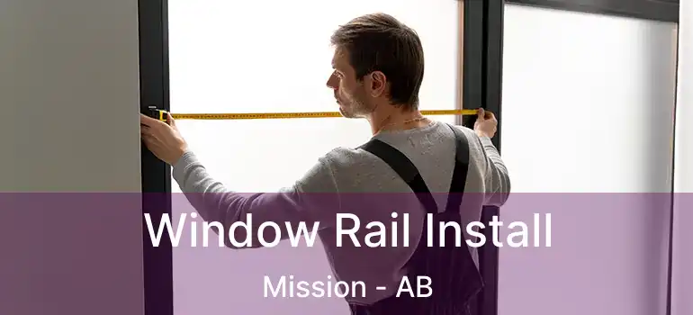  Window Rail Install Mission - AB