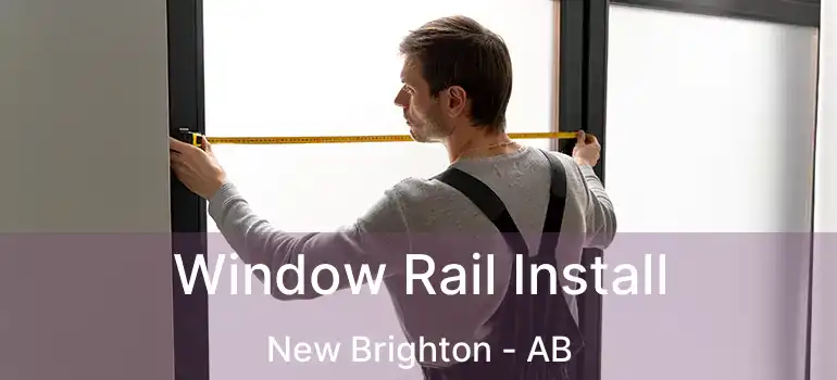  Window Rail Install New Brighton - AB