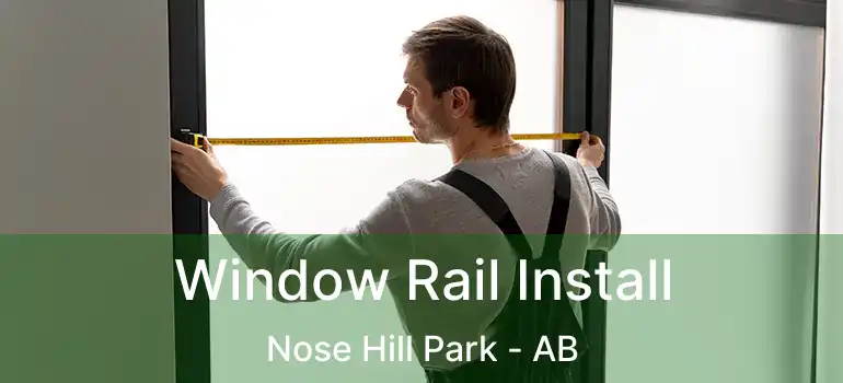  Window Rail Install Nose Hill Park - AB