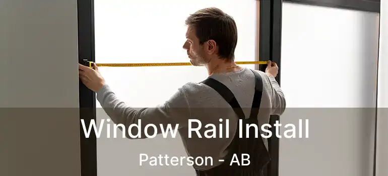 Window Rail Install Patterson - AB