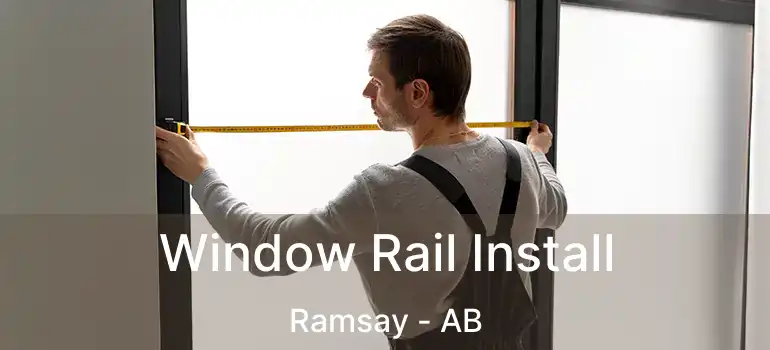  Window Rail Install Ramsay - AB