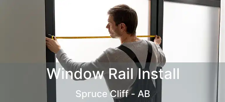  Window Rail Install Spruce Cliff - AB