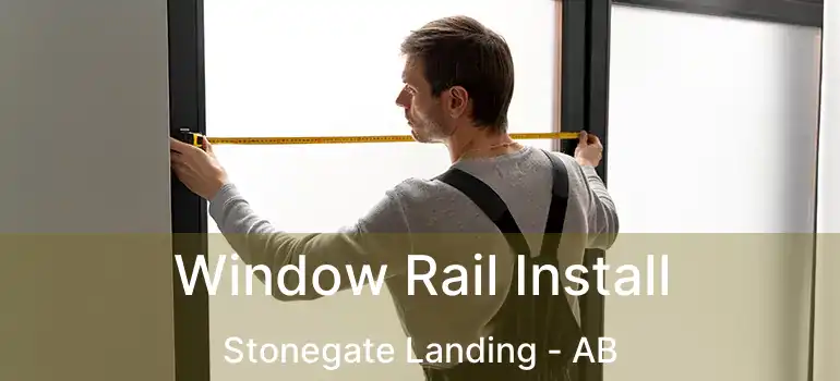 Window Rail Install Stonegate Landing - AB
