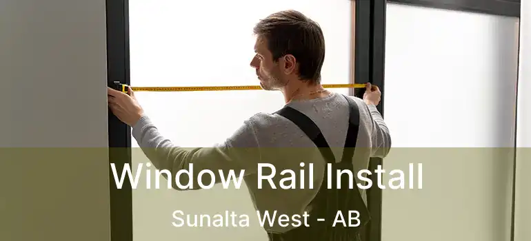  Window Rail Install Sunalta West - AB