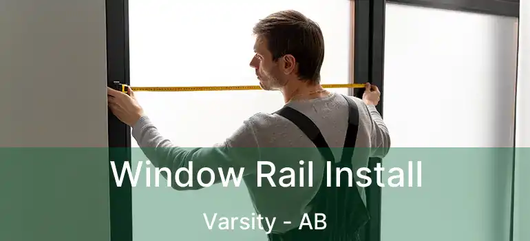  Window Rail Install Varsity - AB