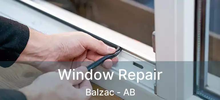  Window Repair Balzac - AB