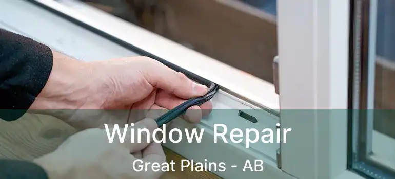  Window Repair Great Plains - AB