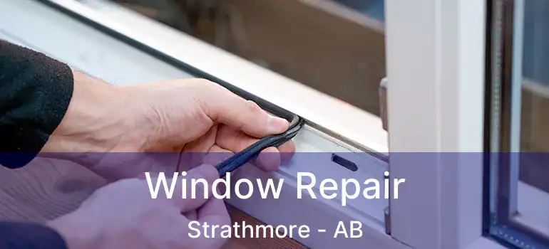  Window Repair Strathmore - AB