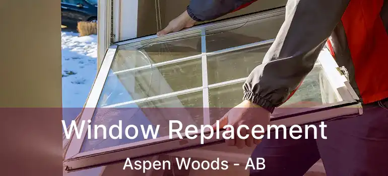  Window Replacement Aspen Woods - AB