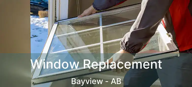  Window Replacement Bayview - AB