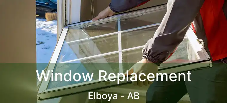  Window Replacement Elboya - AB