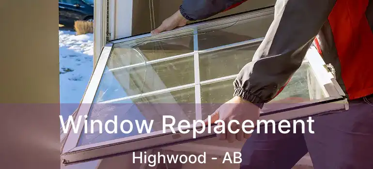  Window Replacement Highwood - AB