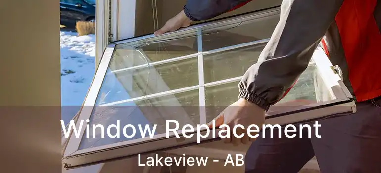  Window Replacement Lakeview - AB