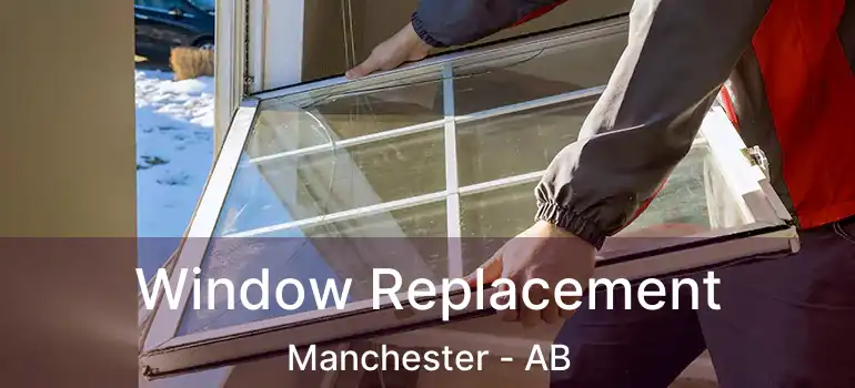  Window Replacement Manchester - AB
