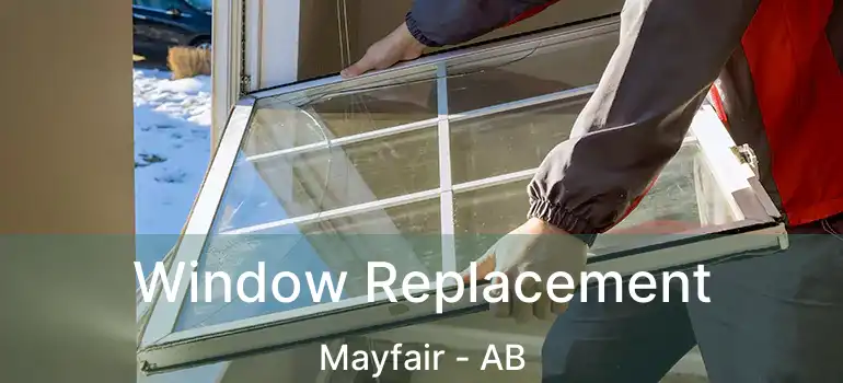  Window Replacement Mayfair - AB