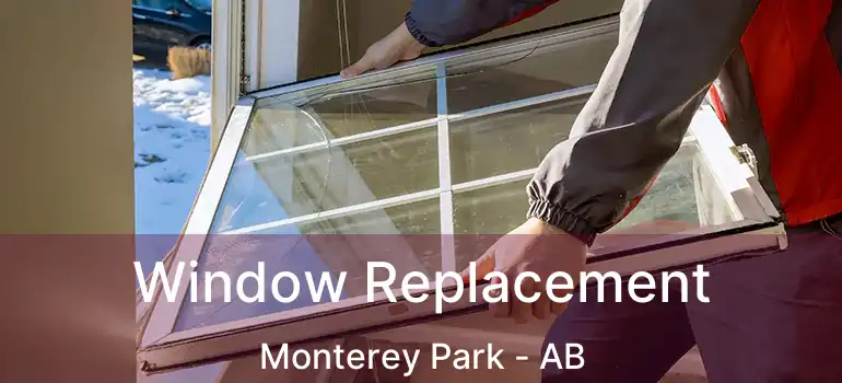  Window Replacement Monterey Park - AB