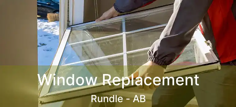  Window Replacement Rundle - AB