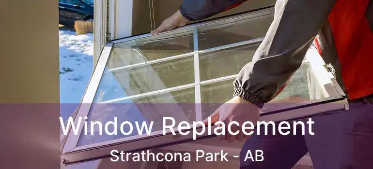  Window Replacement Strathcona Park - AB