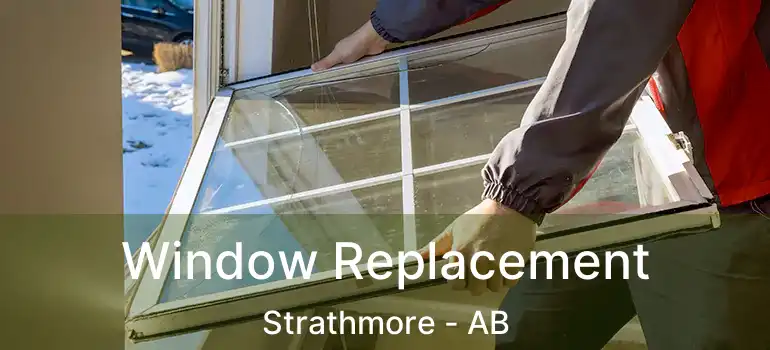  Window Replacement Strathmore - AB