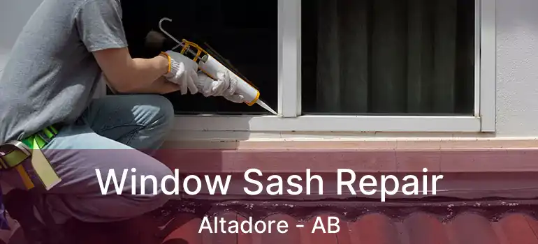  Window Sash Repair Altadore - AB