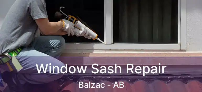  Window Sash Repair Balzac - AB