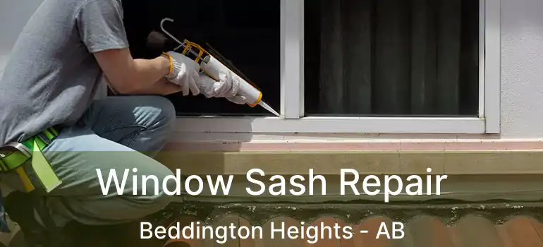  Window Sash Repair Beddington Heights - AB