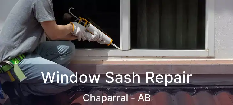  Window Sash Repair Chaparral - AB