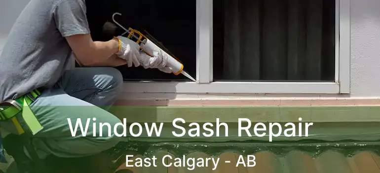  Window Sash Repair East Calgary - AB