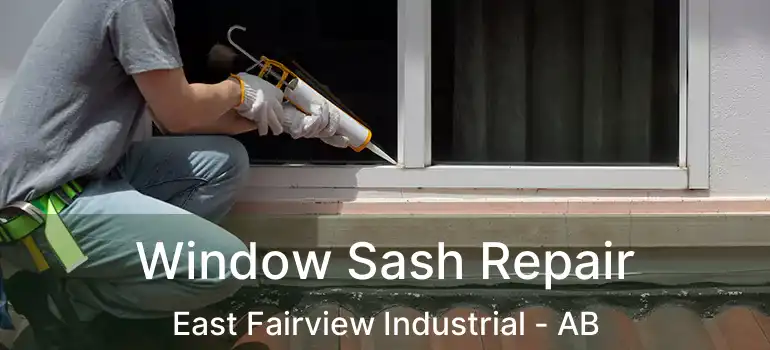  Window Sash Repair East Fairview Industrial - AB