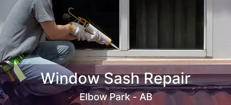  Window Sash Repair Elbow Park - AB