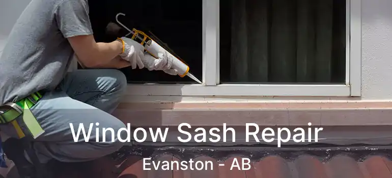  Window Sash Repair Evanston - AB