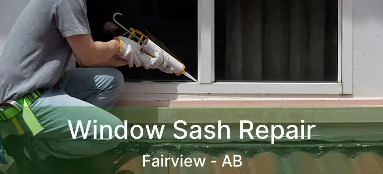  Window Sash Repair Fairview - AB