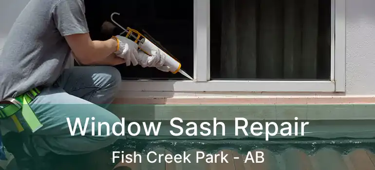  Window Sash Repair Fish Creek Park - AB
