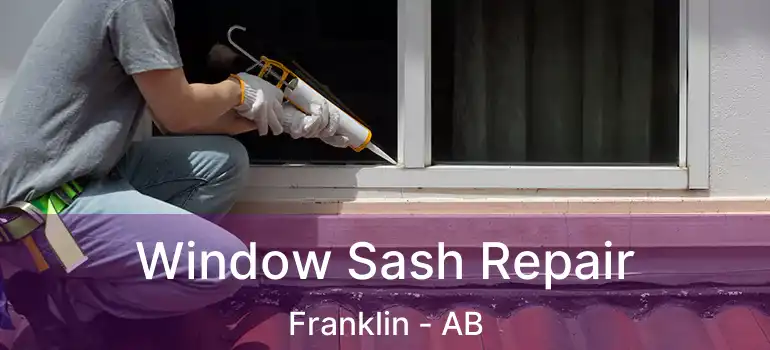  Window Sash Repair Franklin - AB