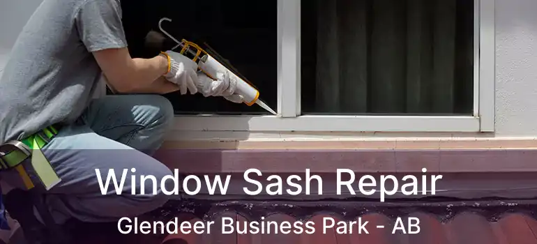  Window Sash Repair Glendeer Business Park - AB