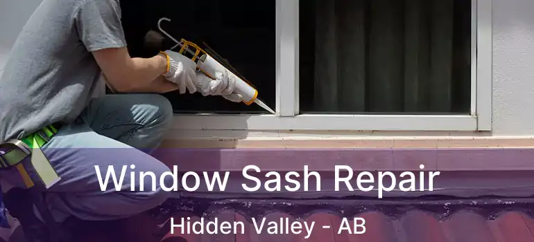  Window Sash Repair Hidden Valley - AB