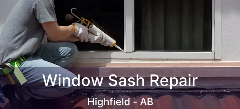  Window Sash Repair Highfield - AB