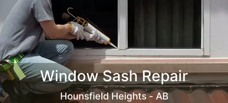  Window Sash Repair Hounsfield Heights - AB