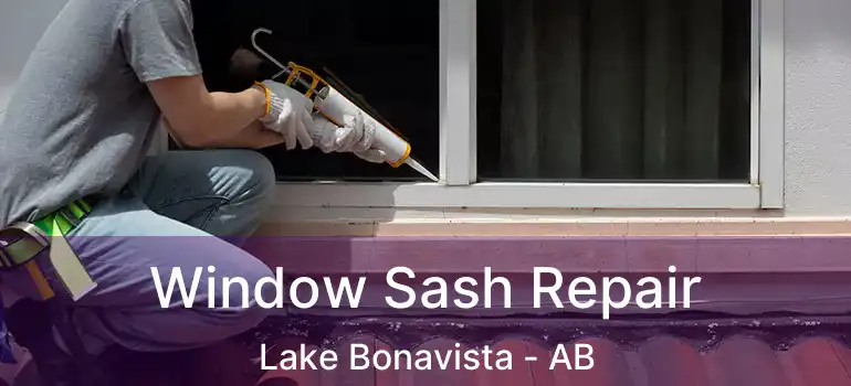  Window Sash Repair Lake Bonavista - AB