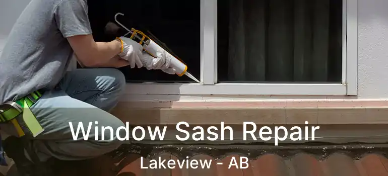 Window Sash Repair Lakeview - AB