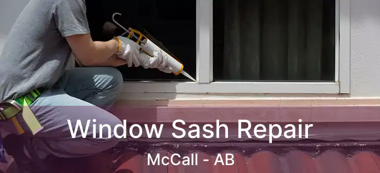  Window Sash Repair McCall - AB